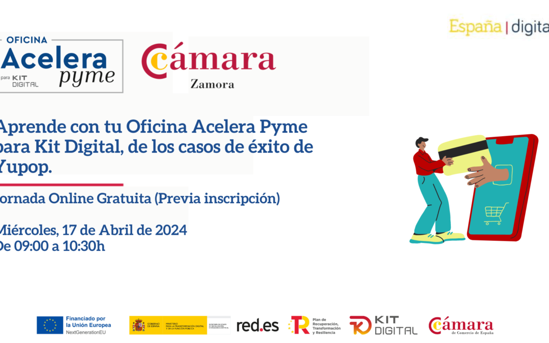 Jornada Online Gratuita: «Aprende con tu Oficina Acelera Pyme para Kit Digital, de los casos de éxito de Yupop.»