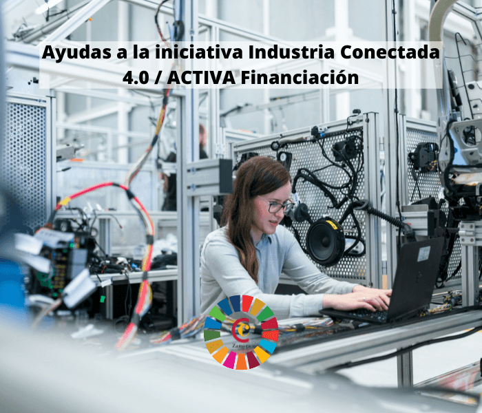 Ayudas a la iniciativa Industria Conectada 4.0 / ACTIVA Financiación