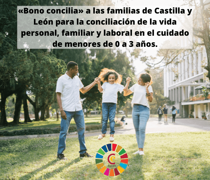 «Bono concilia» a las familias de Castilla y León para la conciliación de la vida personal, familiar y laboral en el cuidado de menores de 0 a 3 años.