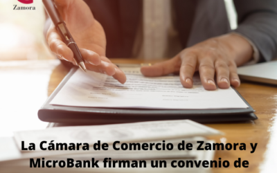 La Cámara de Comercio de Zamora y MicroBank firman un convenio de colaboración para incentivar el autoempleo y la actividad emprendedora