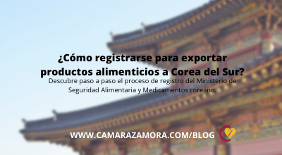 ¿Cómo registrarse para exportar productos alimenticios a Corea del Sur?