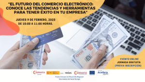 Jornada Online Gratuita: “El futuro del comercio electrónico: Conoce las tendencias y herramientas para tener éxito en tu empresa”.