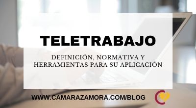 Teletrabajo: Definición, normativa y herramientas para su aplicación