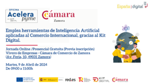 Jornada Online/Presencial Gratuita: Emplea herramientas de Inteligencia Artificial aplicadas al Comercio Internacional, gracias al Kit Digital.