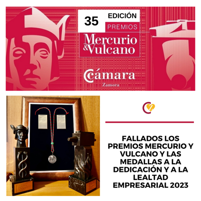 Fallados los Premios Mercurio y Vulcano y las Medallas a la Dedicación y a la Lealtad Empresarial 2023