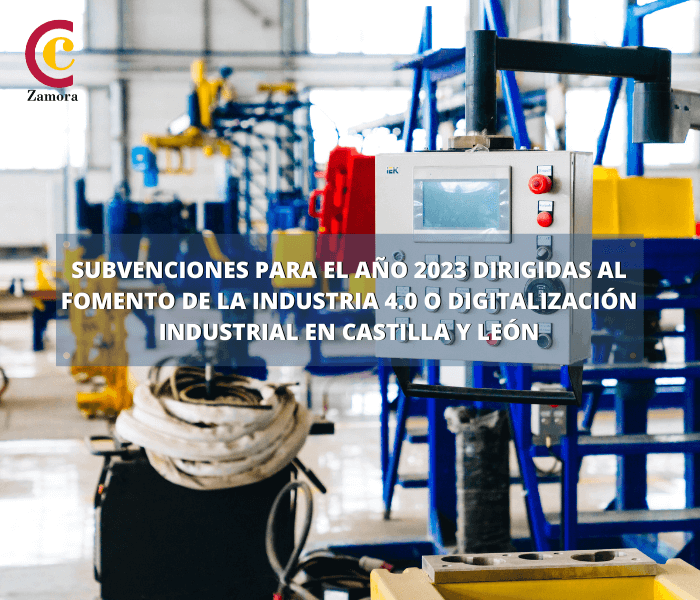 Subvenciones para el año 2023 dirigidas al fomento de la industria 4.0 o digitalización industrial en Castilla y León