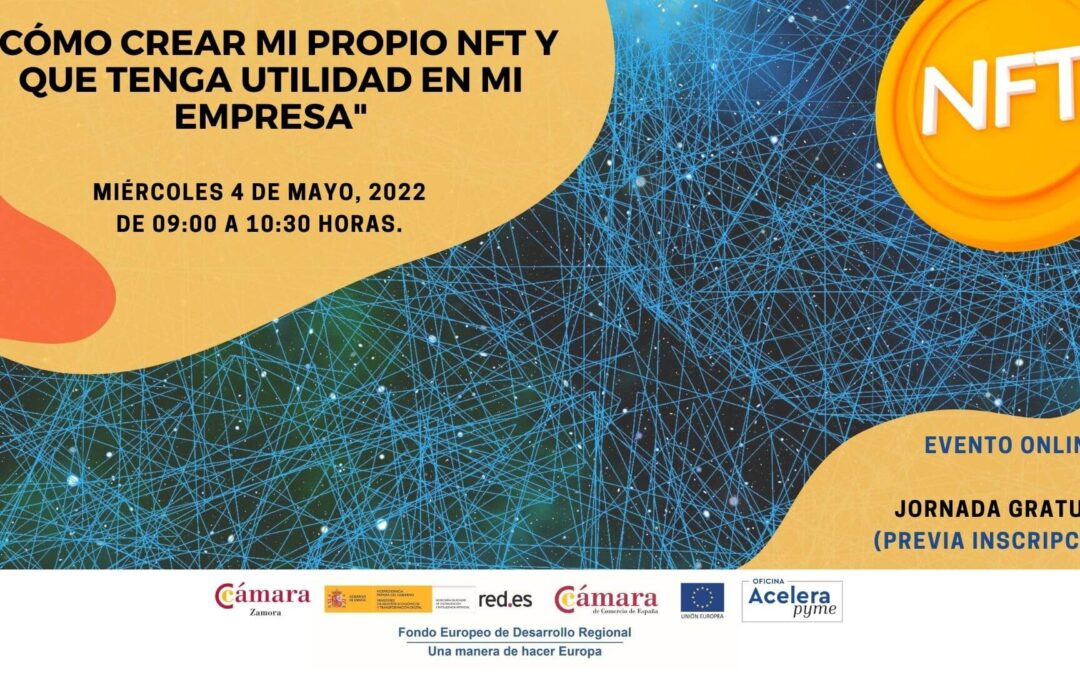 Jornada “Cómo crear mi propio NFT y que tenga utilidad en mi empresa”