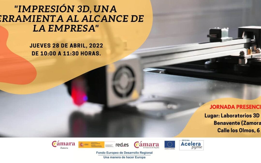 Jornada: «Impresión 3D, una herramienta al alcance de la Empresa.»