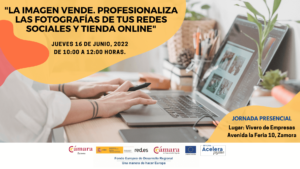 Jornada Gratuita Presencial: »La imagen vende. Profesionaliza las fotografías de tus redes sociales y tienda online»