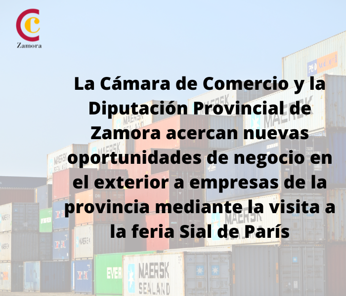 La Cámara de Comercio y la Diputación Provincial de Zamora acercan nuevas oportunidades de negocio en el exterior a empresas de la provincia mediante la visita a la feria Sial de París