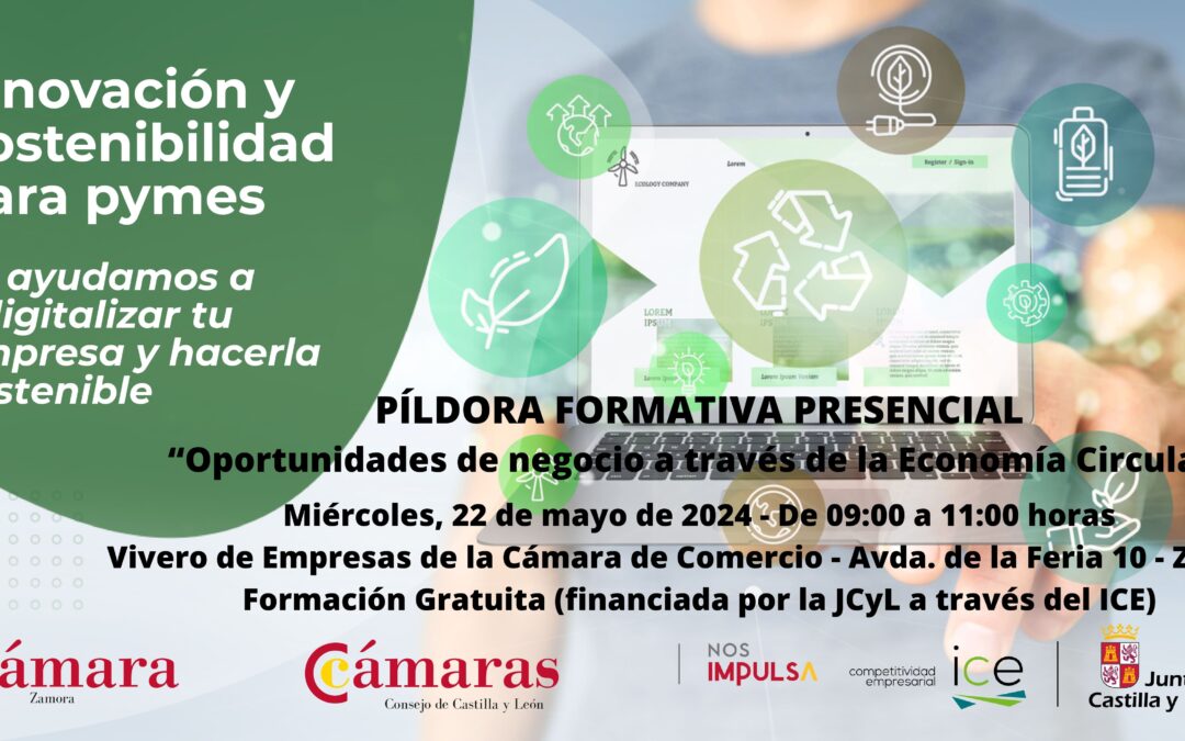 Píldora Formativa Presencial «Oportunidades de negocio a través de la Economía Circular”