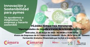 Píldora Formativa Presencial «Oportunidades de negocio a través de la Economía Circular”