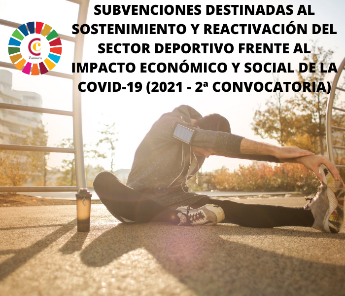 Subvenciones destinadas al sostenimiento y reactivación del sector deportivo frente al impacto económico y social de la covid-19 (2021 – 2ª convocatoria).
