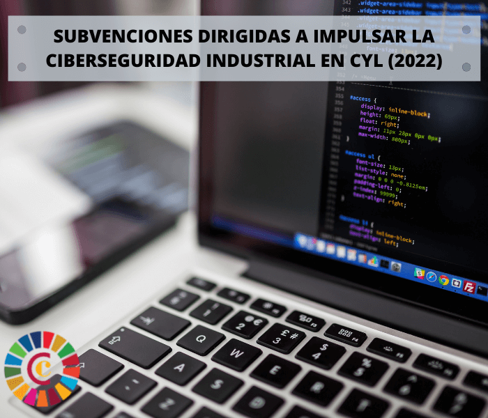 Subvenciones dirigidas a impulsar la Ciberseguridad Industrial en CYL (2022)