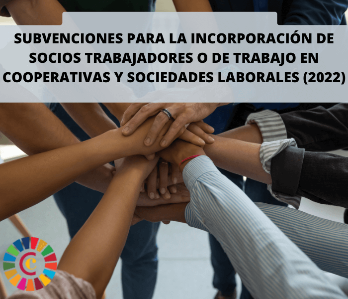 Subvenciones para la incorporación de socios trabajadores o de trabajo en cooperativas y sociedades laborales (2022)