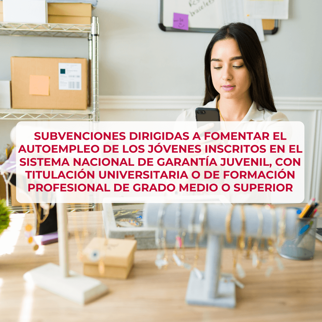 Subvenciones autoempleo de los jóvenes inscritos en el sistema nacional de garantía juvenil, con titulación