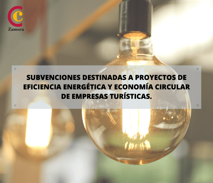Subvenciones destinadas a proyectos de Eficiencia Energética y Economía Circular de empresas turísticas