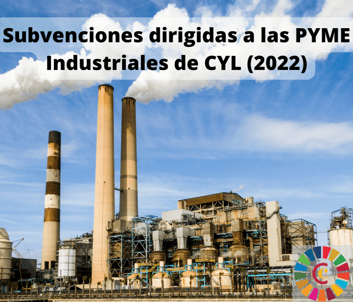 Subvenciones dirigidas a las PYME industriales de CYL (2022)
