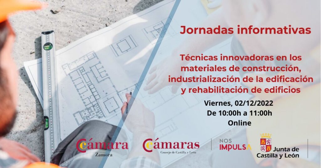 La Cámara de Comercio de Zamora dará a conocer las nuevas técnicas en fabricación de materiales, rehabilitación, sostenibilidad y reindustrialización de la construcción dentro de un un ciclo de 15 jornadas centradas en la innovación del sector
