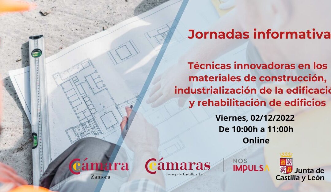 La Cámara de Comercio de Zamora dará a conocer las nuevas técnicas en fabricación de materiales, rehabilitación, sostenibilidad y reindustrialización de la construcción dentro de un un ciclo de 15 jornadas centradas en la innovación del sector