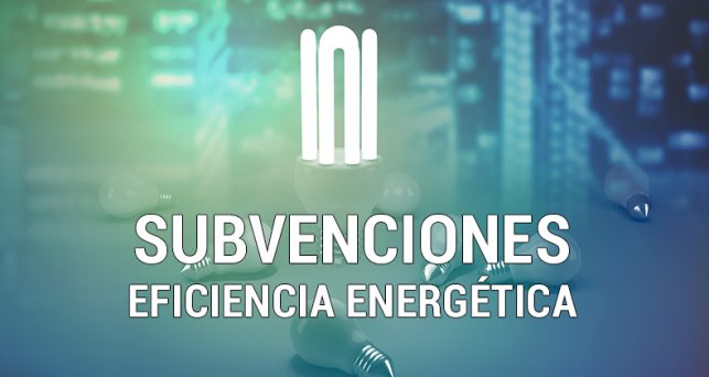 Subvenciones dentro del programa de ayudas para actuaciones de eficiencia energética en PYME y gran empresa del sector industrial