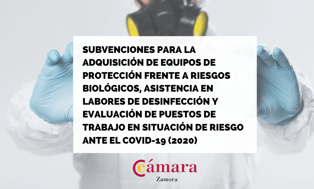 Subvenciones públicas para la adquisición de equipos de protección individual frente a riesgos biológicos y la asistencia para labores de desinfección y la evaluación de los puestos de trabajo que puedan ser población de riesgo frente al Covid-19