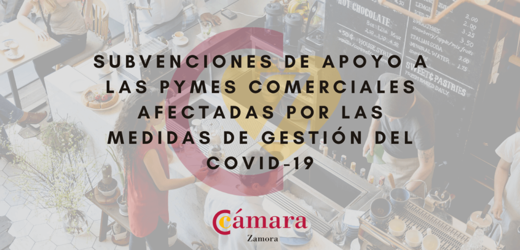Subvenciones de apoyo a las PYMES comerciales afectadas por las medidas de gestión del COVID-19